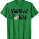 Y'all need cookies Sugar Cookies Lover Baker Tester pink T-Shirt - T-Shirt | Irish Green