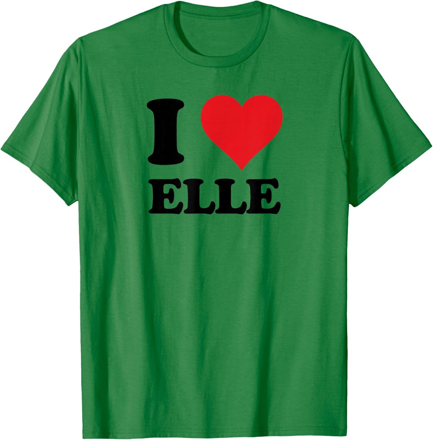 I Heart Elle First Name I Love Personalized Stuff T-Shirt - T-Shirt | Irish Green