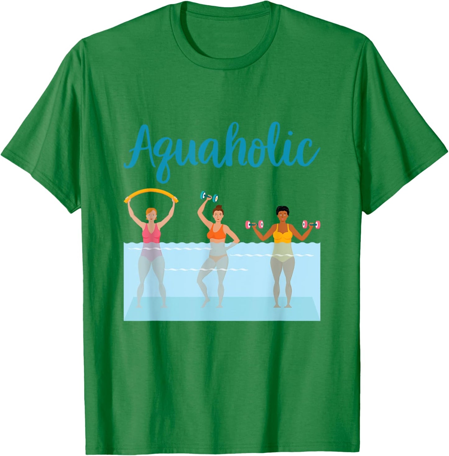 Aquaholic Water Aerobics Aquatic Fitness Waterobics Women T-Shirt - T-Shirt | Irish Green
