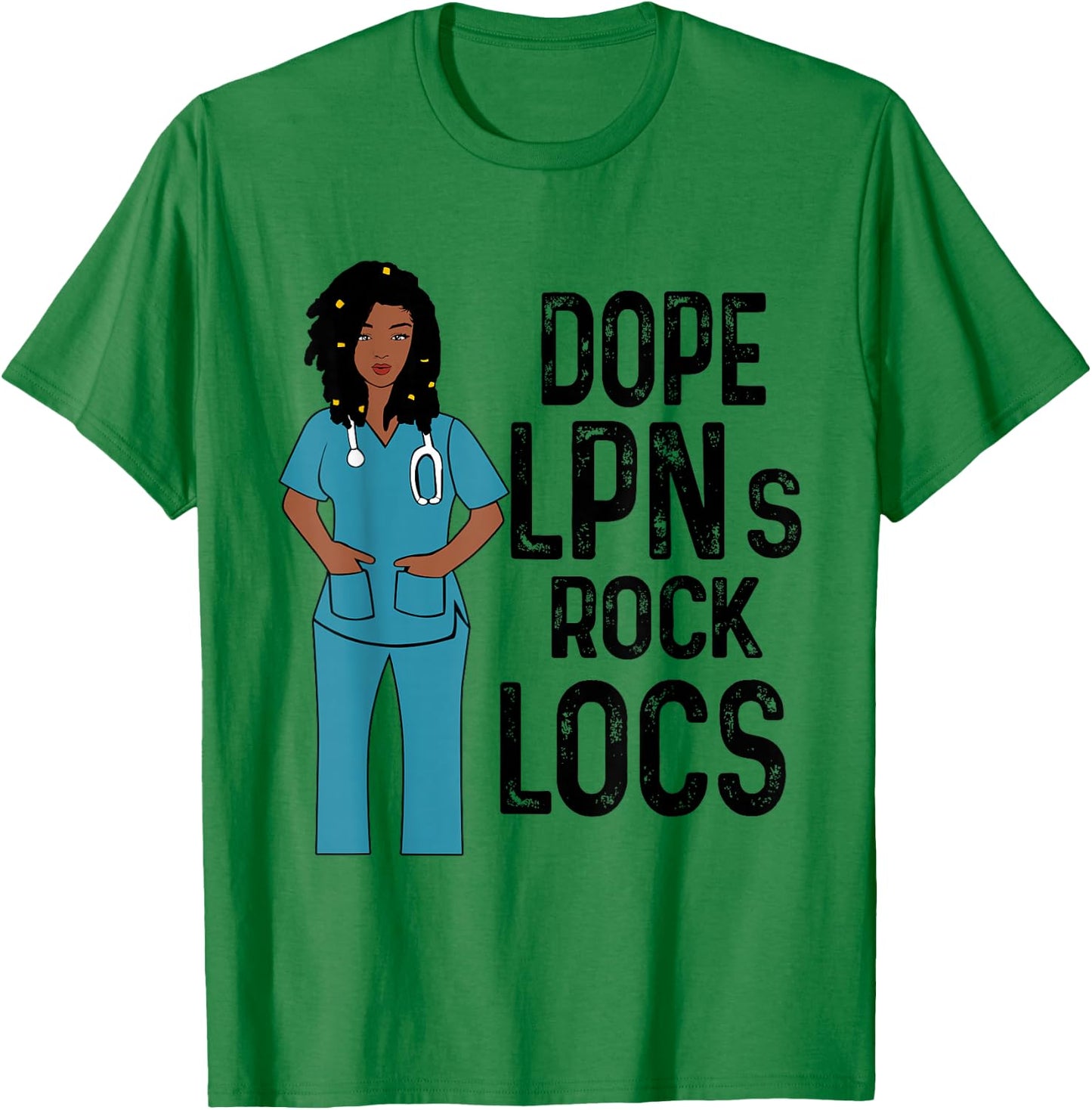 Dope LPNs Rock Locs Hair Afro African Melanin Nurses Day T-Shirt - T-Shirt | Irish Green