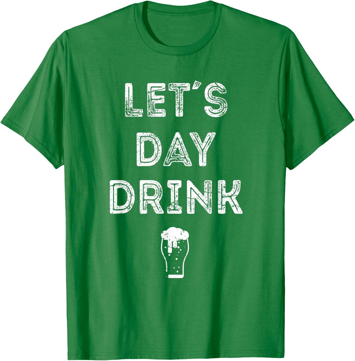Let's Day Drink Saint Patrick Day T Shirt Gift Beer T-Shirt - T-Shirt | Irish Green