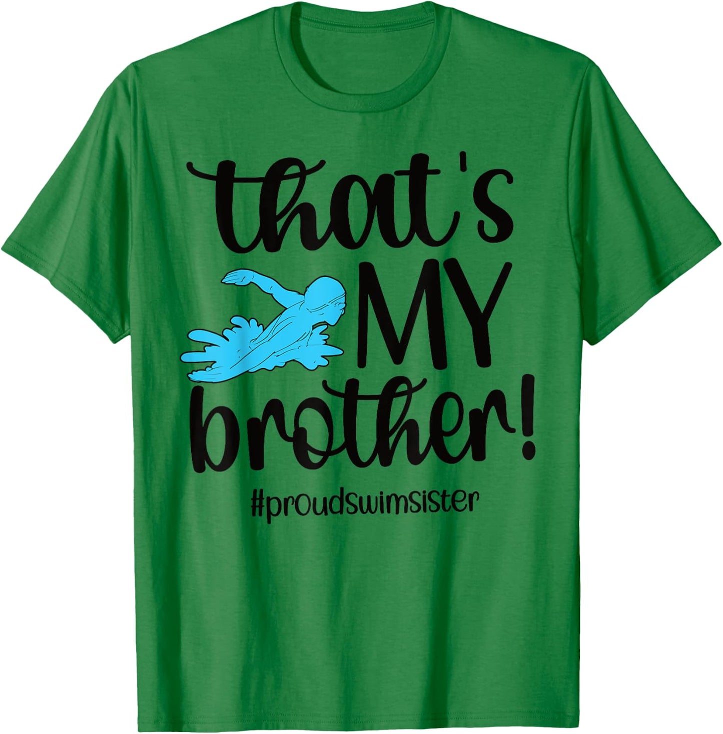 That's My Brother Proud Swim Sister Swimming Sister T-Shirt - T-Shirt | Irish Green