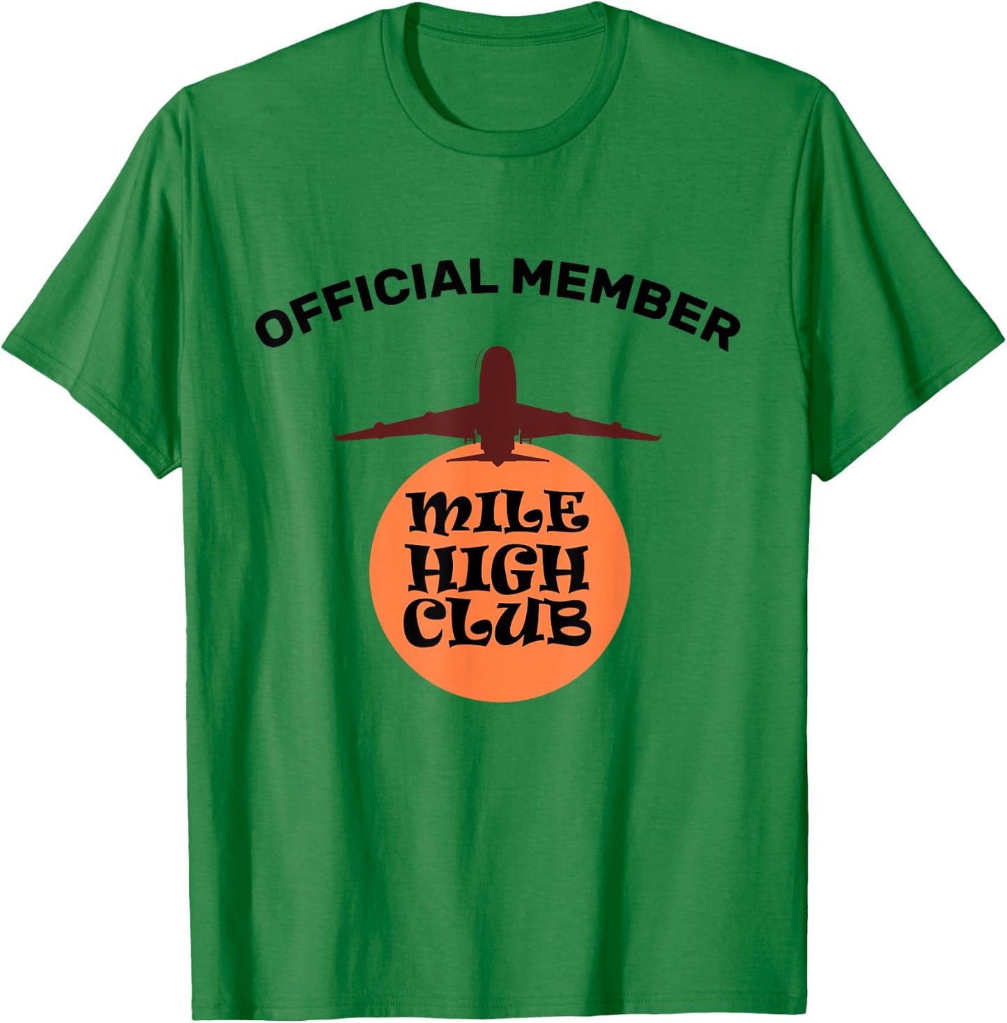 The Official Member of the Mile High Club T-Shirt - T-Shirt | Irish Green