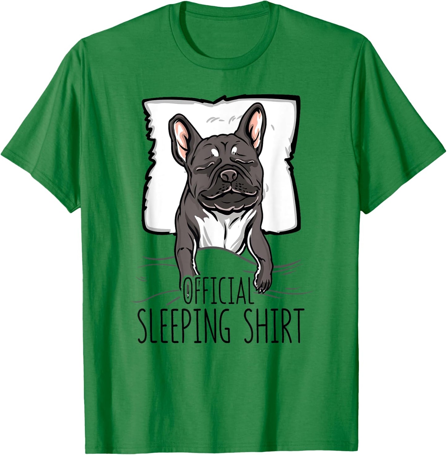 official sleeping Shirt cute french bulldog dog nightgown Men Women Girls Kids T-Shirt - T-Shirt | Irish Green