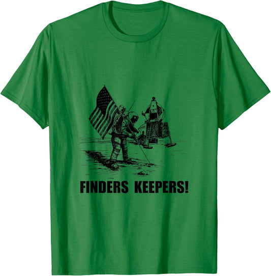Finders Keepers Moon Landing Space Funny T-Shirt - T-Shirt | Irish Green