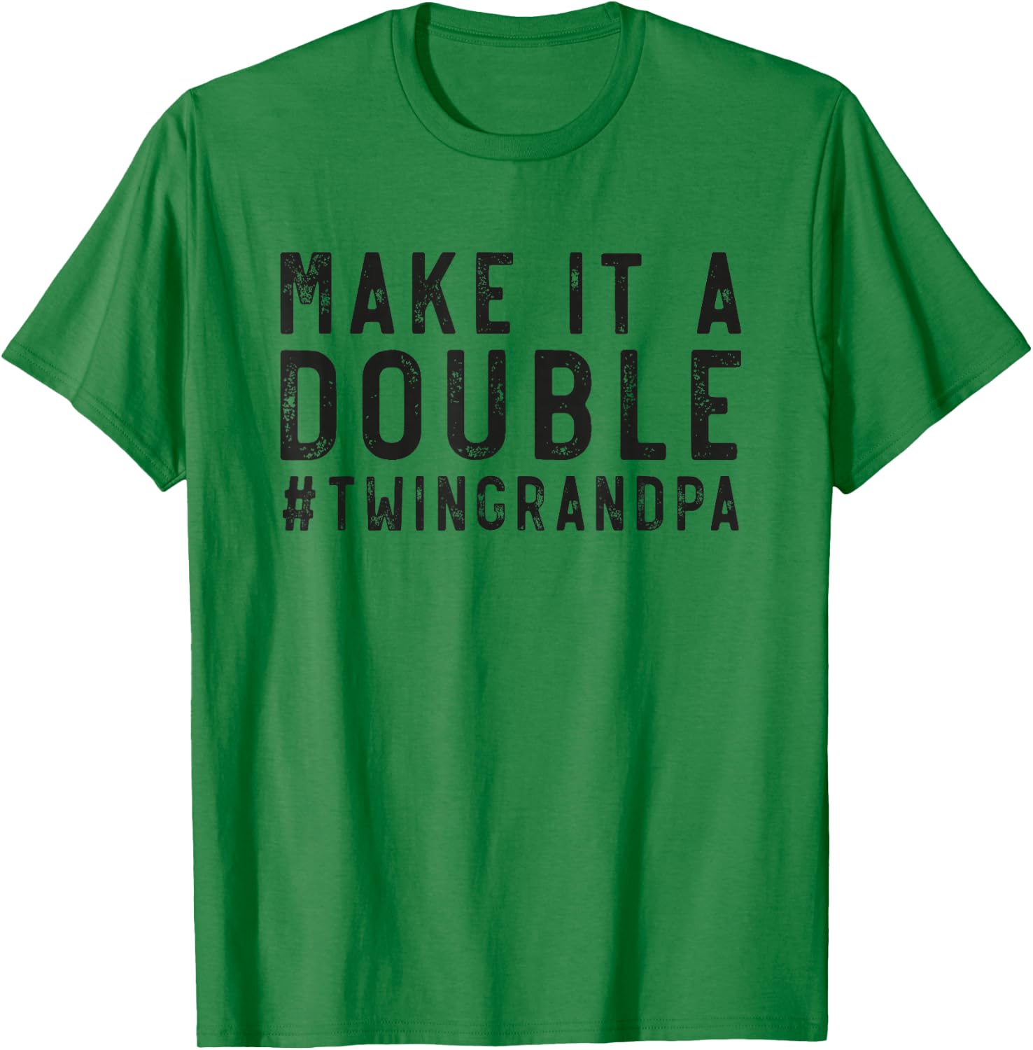 Grandfather Twin Make It A Double Twin Grandpa Of Twins T-Shirt - T-Shirt | Irish Green