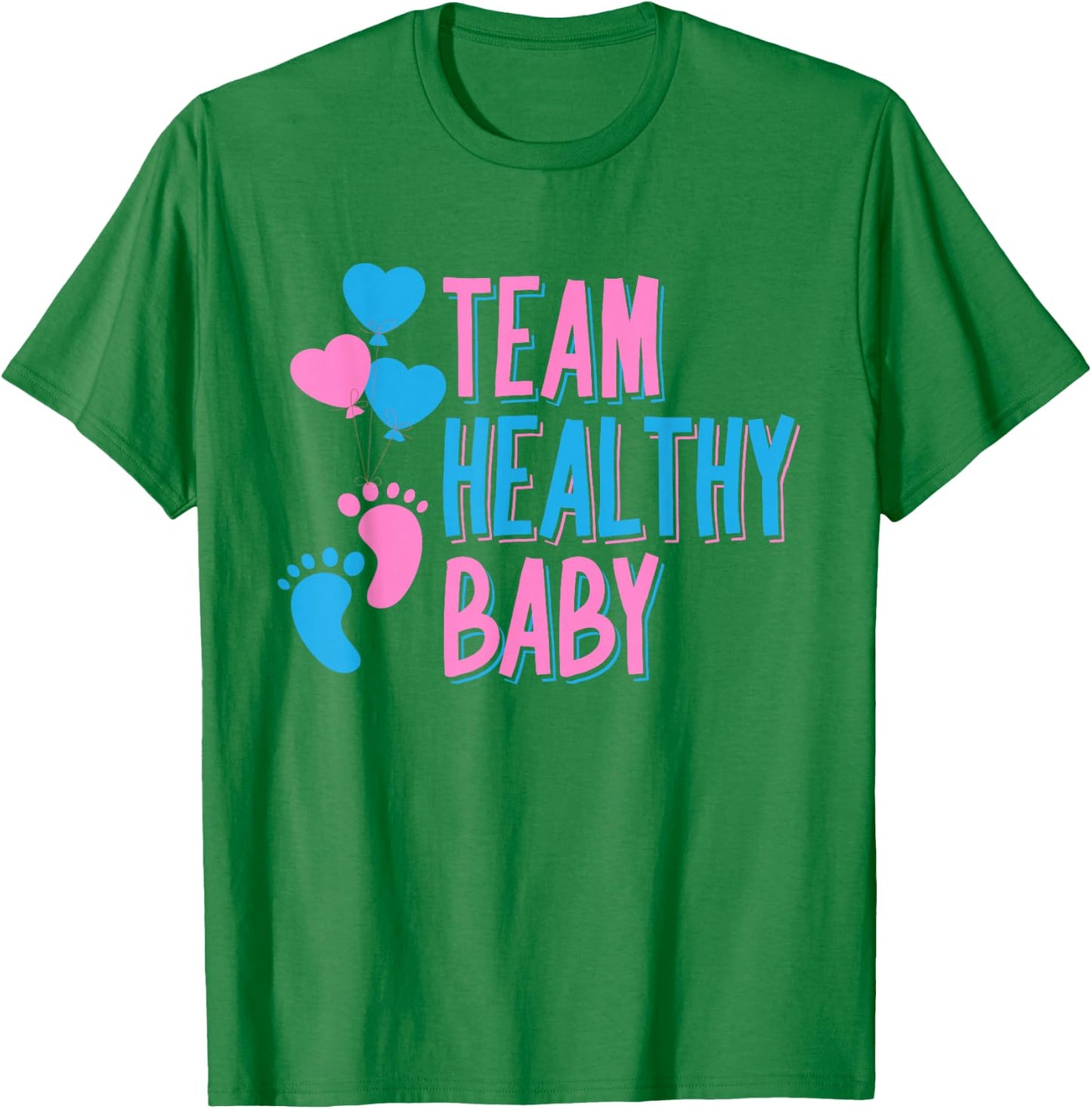 Team Healthy Baby Shirt | Future Parents Baby Shower Gift T-Shirt - T-Shirt | Irish Green