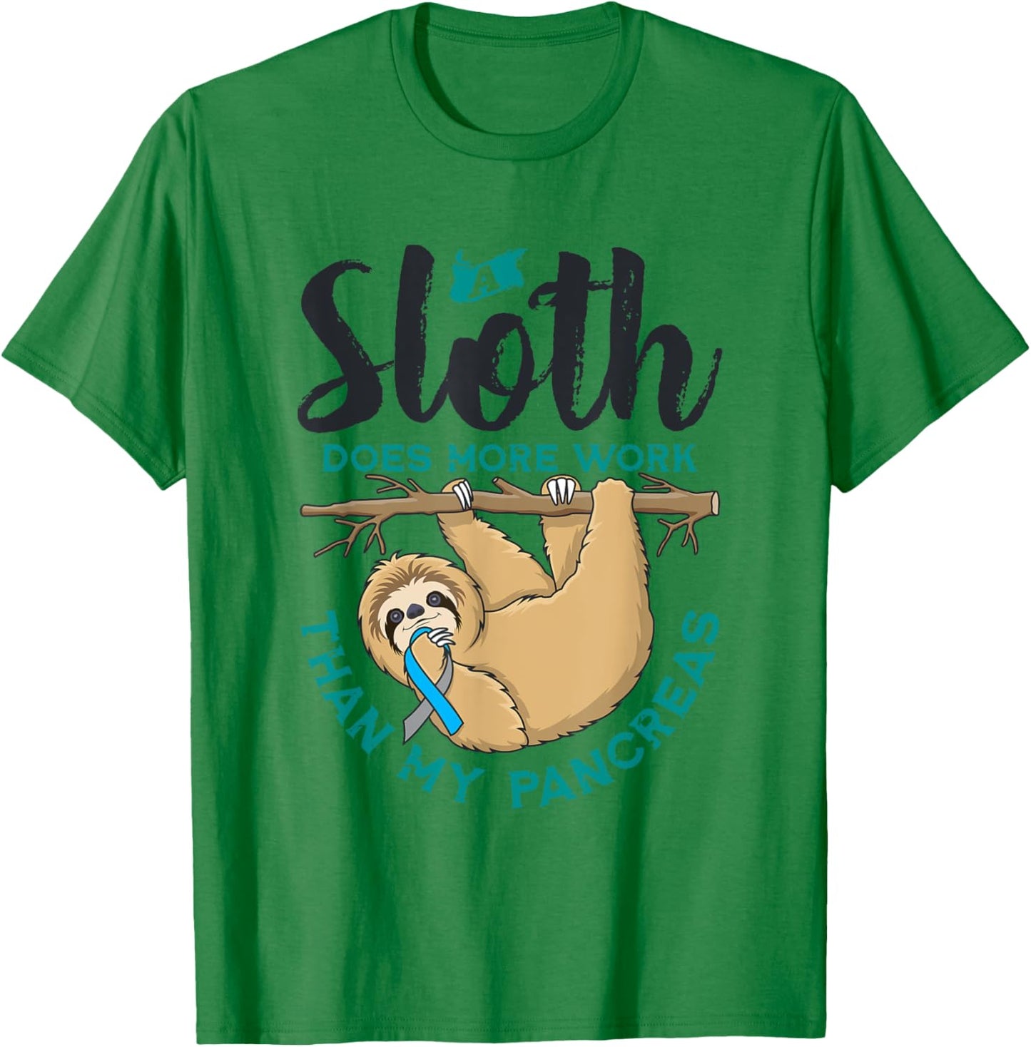 A Sloth Does More Work Than My Pancreas, Type One Diabetes T-Shirt - T-Shirt | Irish Green