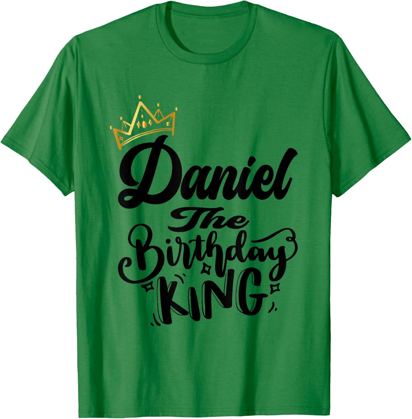 Daniel The Birthday King Happy Birthday Shirt Men Boys Teens T-Shirt - T-Shirt | Irish Green