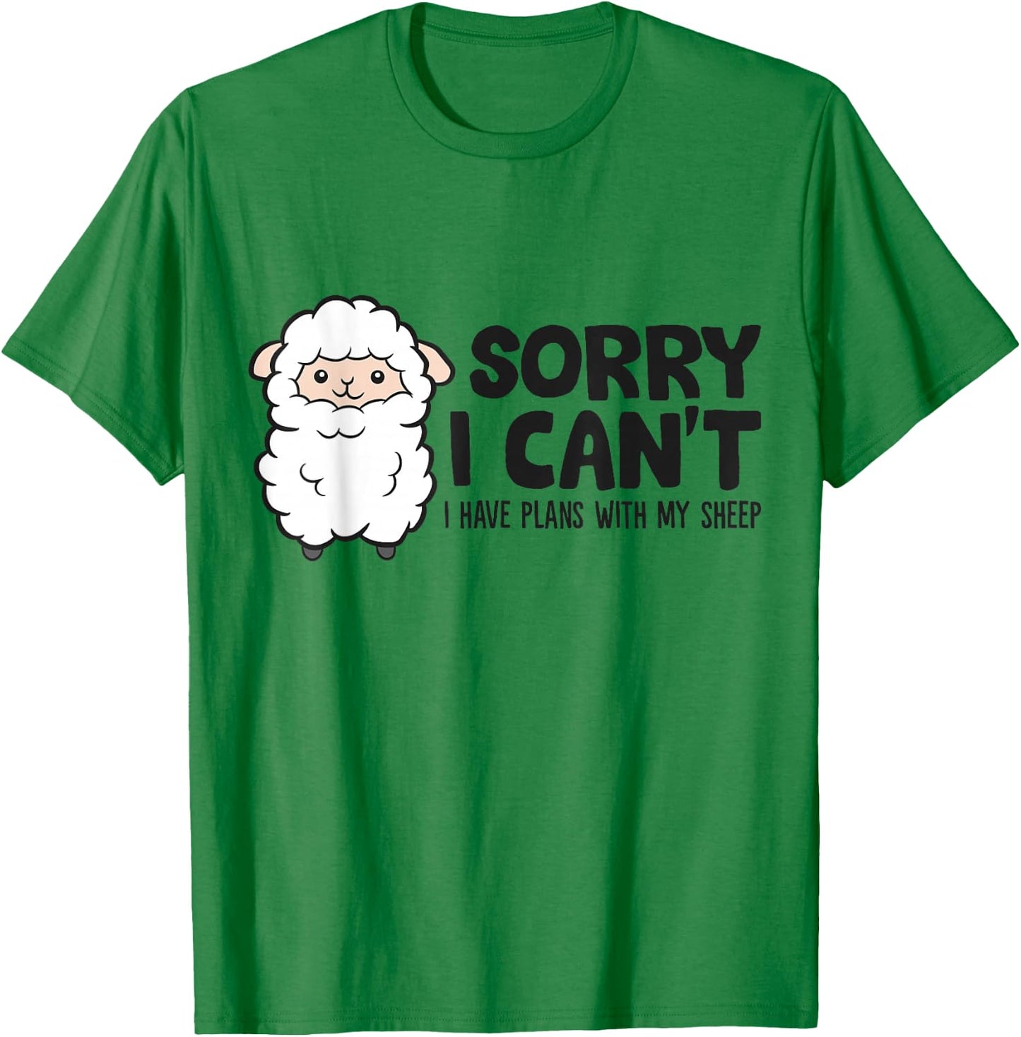 Sorry I Cant I Have Plans With My Sheep T-Shirt - T-Shirt | Irish Green