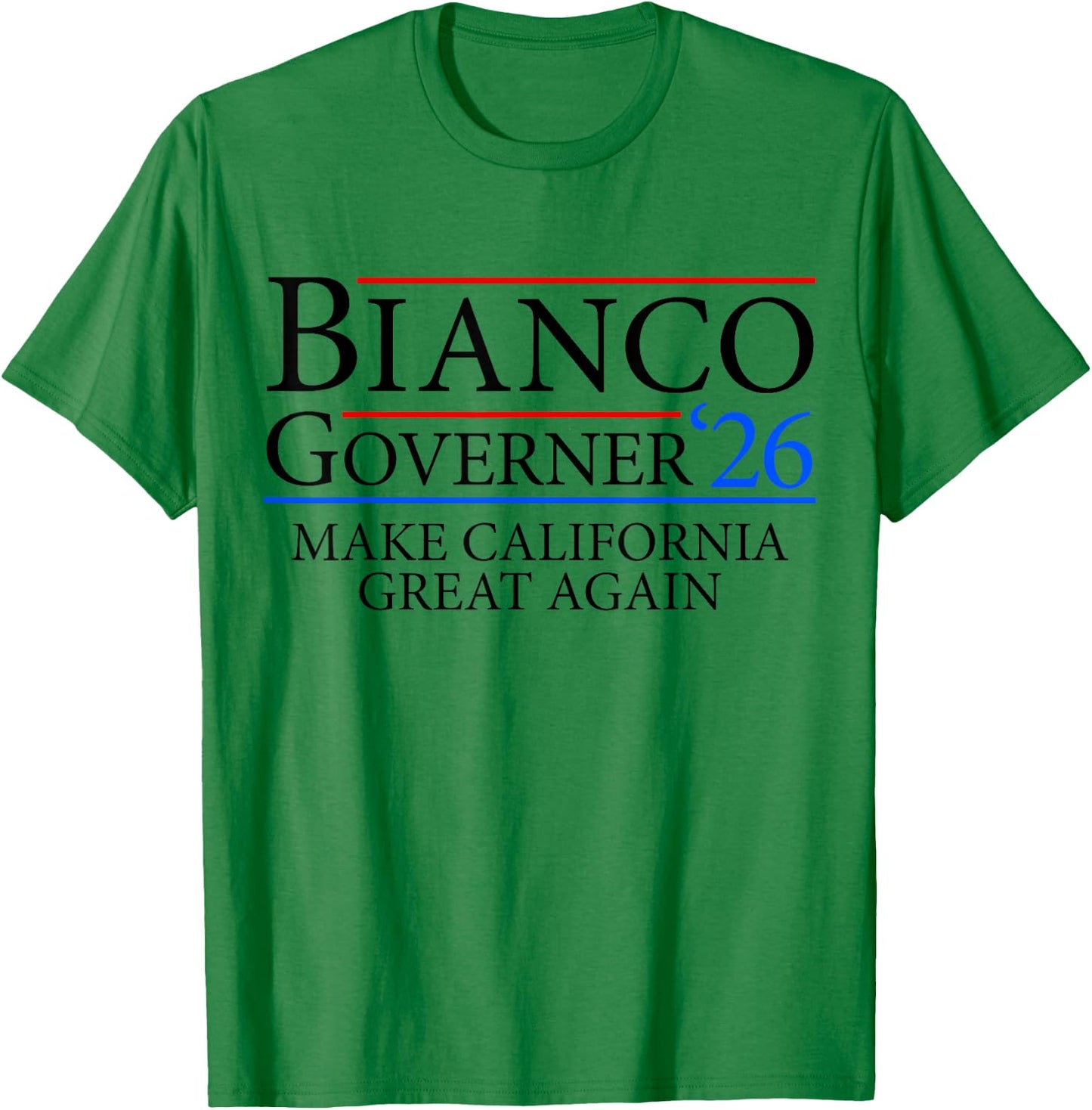 Bianco for California Governor Make California Great Again T-Shirt - T-Shirt | Irish Green