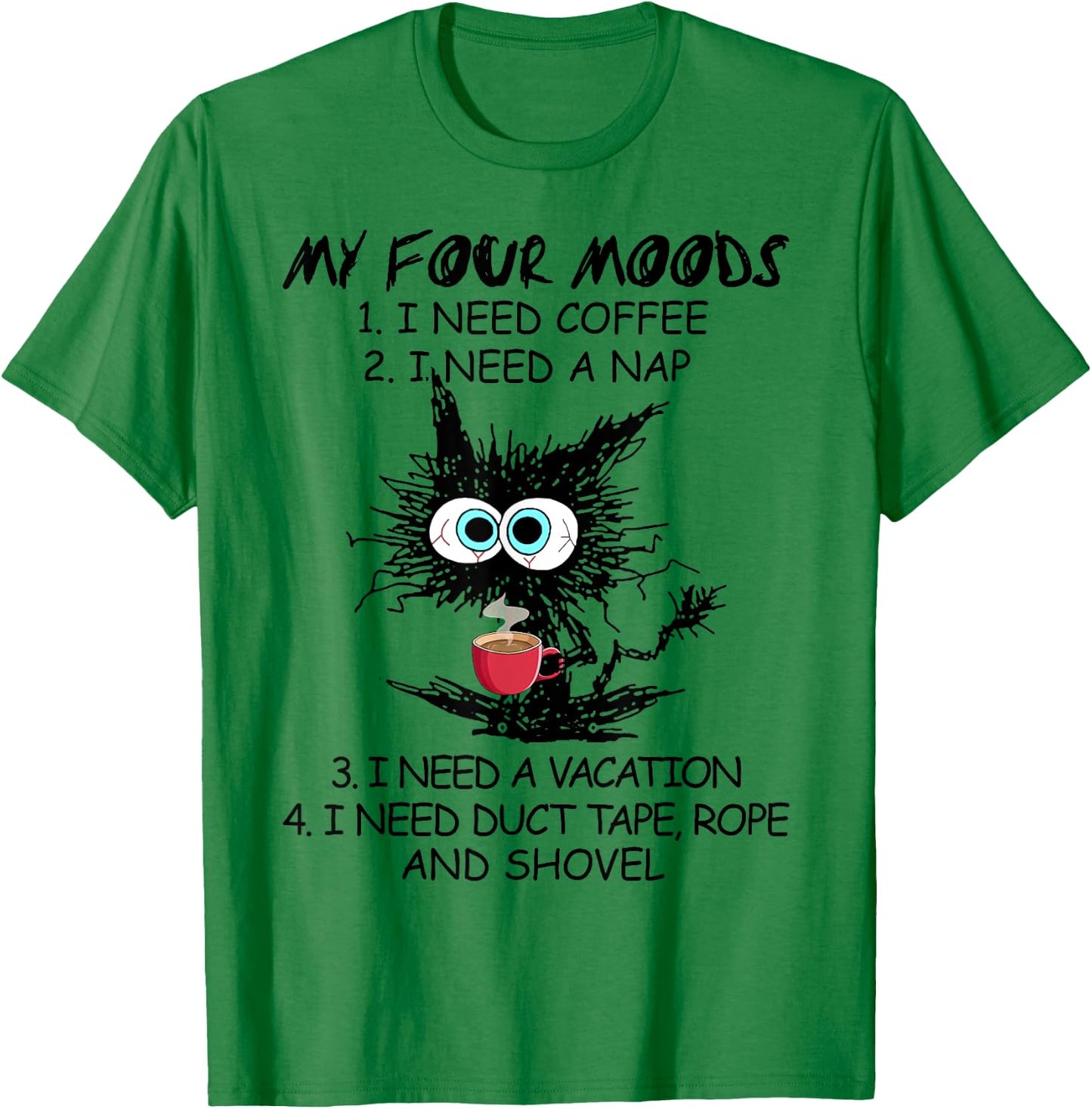 Black Cat My Four Moods I Need Coffee I Need A Nap Coffee Women T-Shirt - T-Shirt | Irish Green