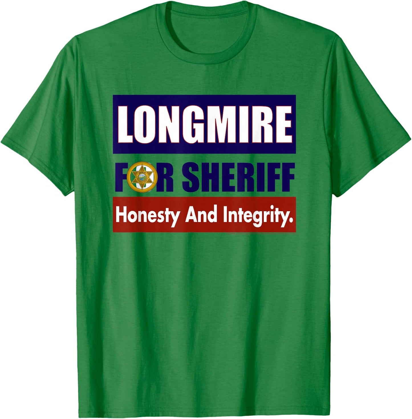 Longmire for Sheriff T-Shirt - T-Shirt | Irish Green