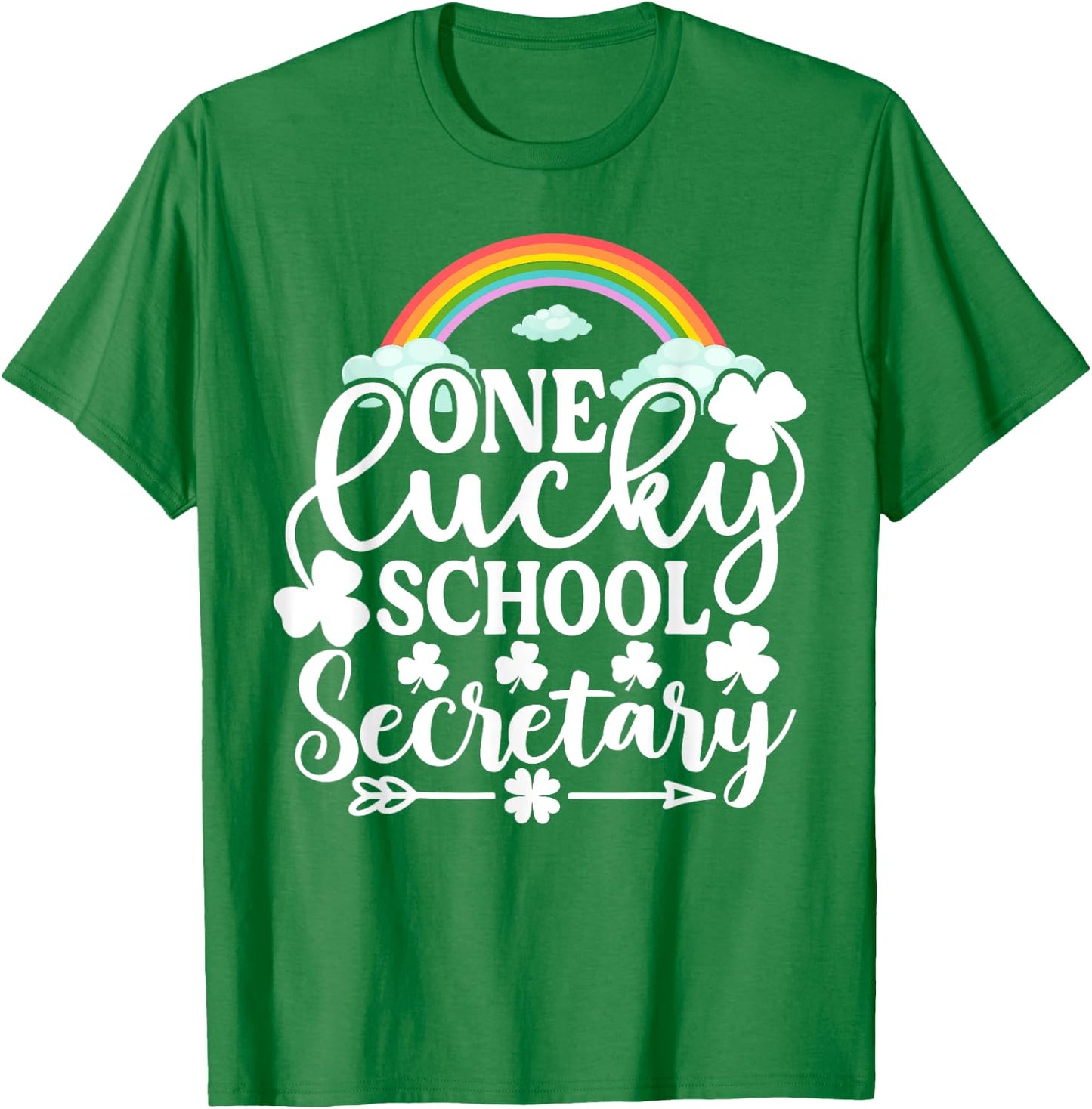 One Lucky School Secretary Shirt Funny St Patricks Day T-Shirt - T-Shirt | Irish Green