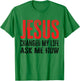 Jesus Changed My Life Ask Me How T-Shirt - T-Shirt | Irish Green