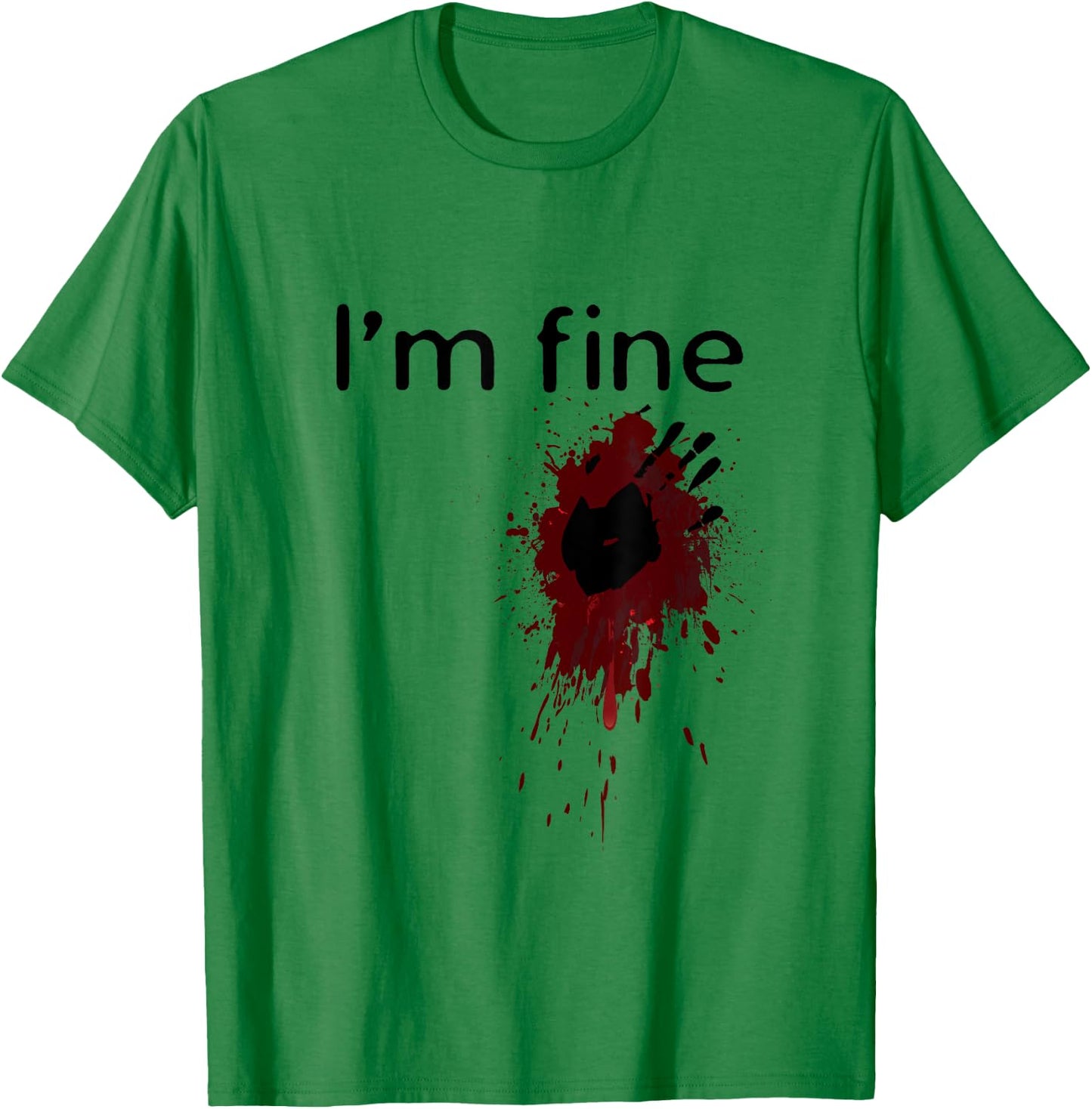 I'm Fine Blood splatter and bloody hand print Halloween Fun T-Shirt - T-Shirt | Irish Green