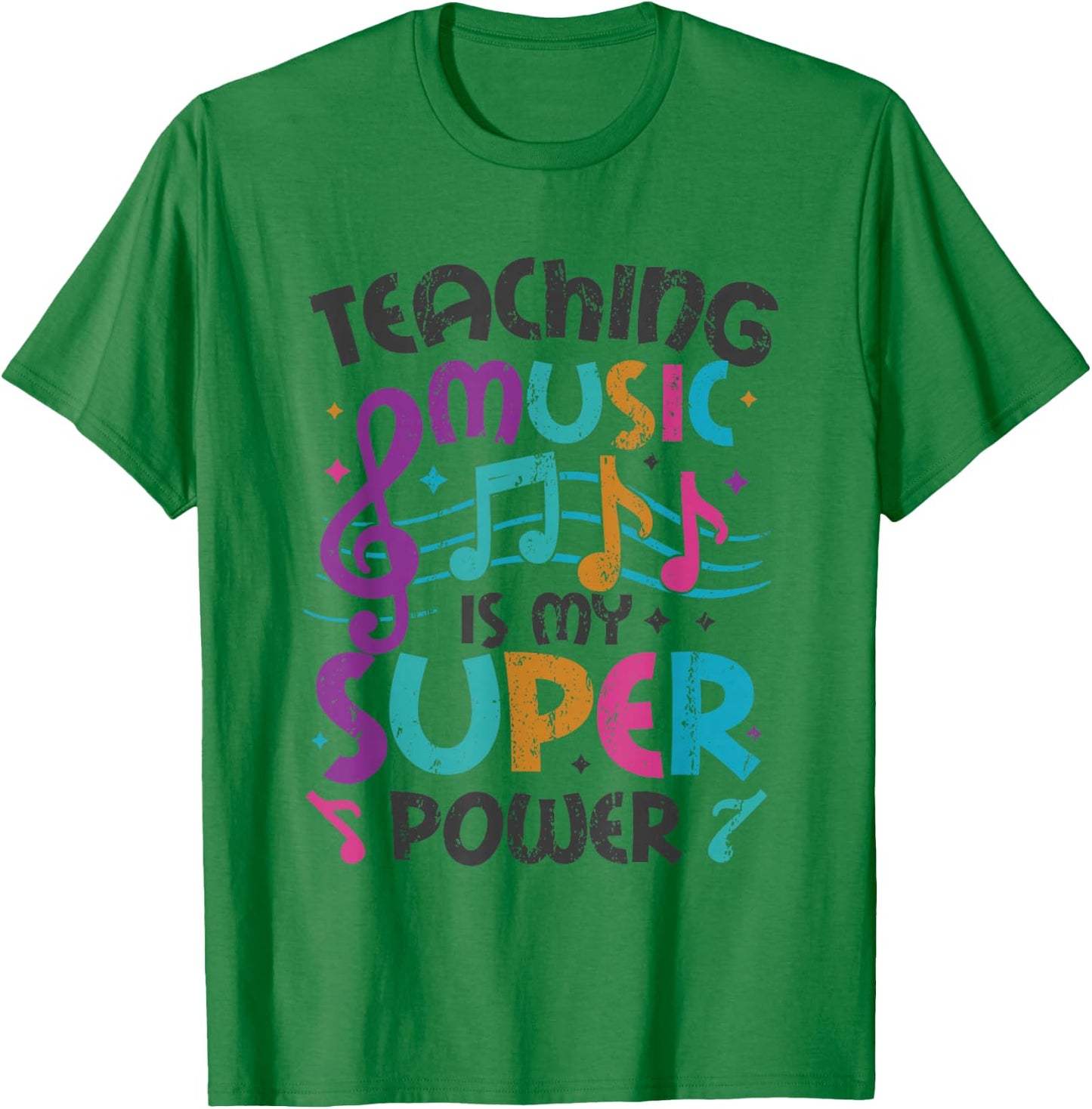 Teaching Music Is My Superpower Music Teacher T-Shirt - T-Shirt | Irish Green