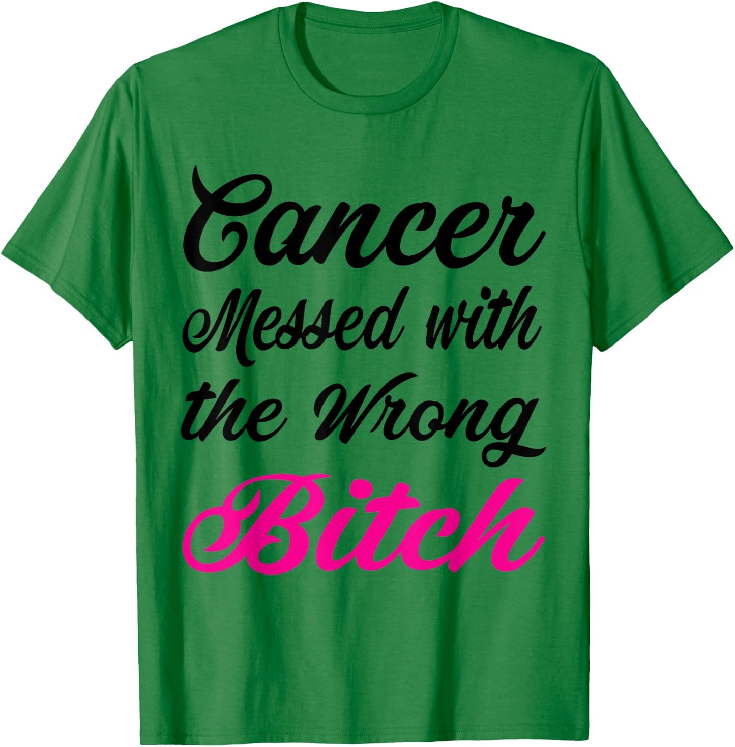 Cancer messed with the wrong bitch Breast cancer awareness T-Shirt - T-Shirt | Irish Green