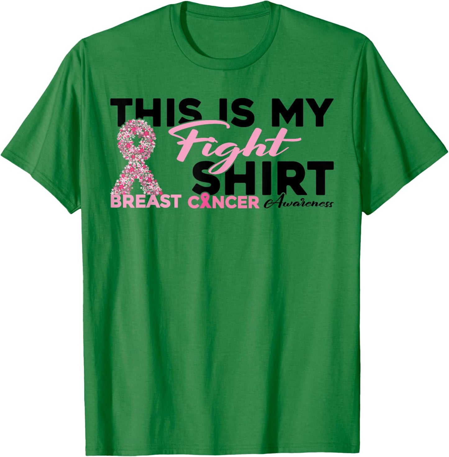 This Is My Fight Warrior Pink Woman Breast Cancer Awareness T-Shirt - T-Shirt | Irish Green