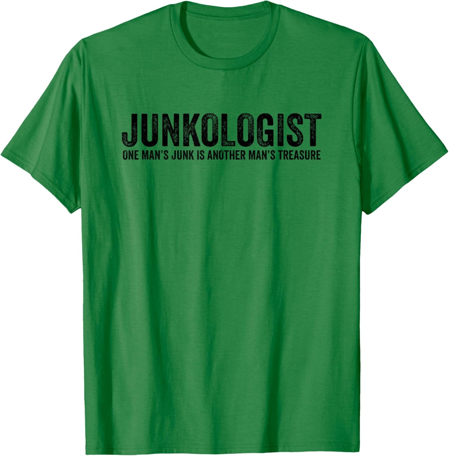 Junkologist One Man's Junk Is Another Man's Treasure Funny T-Shirt - T-Shirt | Irish Green