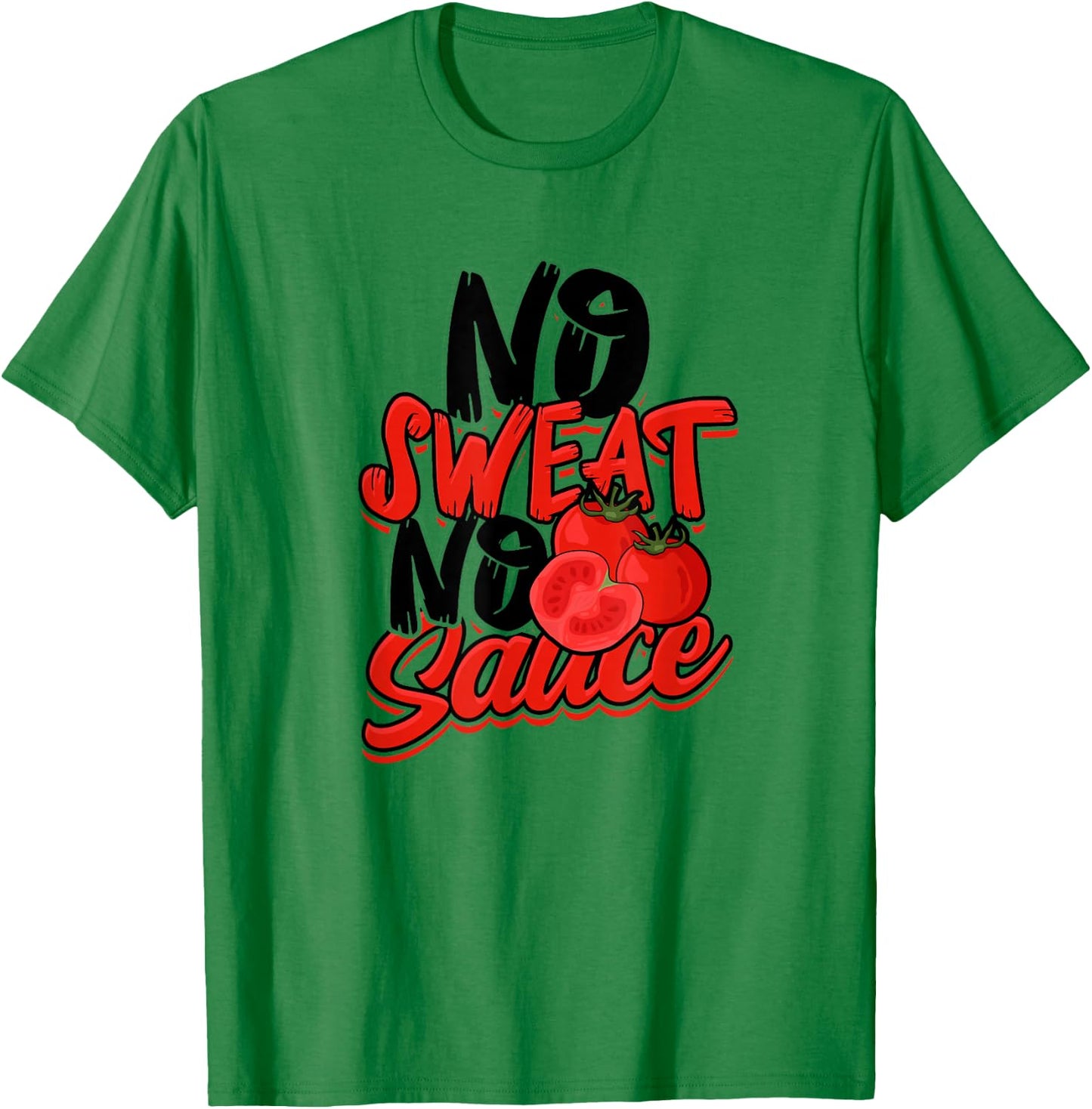 No Sweat No Sauce - Pasta Noodles and Tomato Sauce T-Shirt - T-Shirt | Irish Green