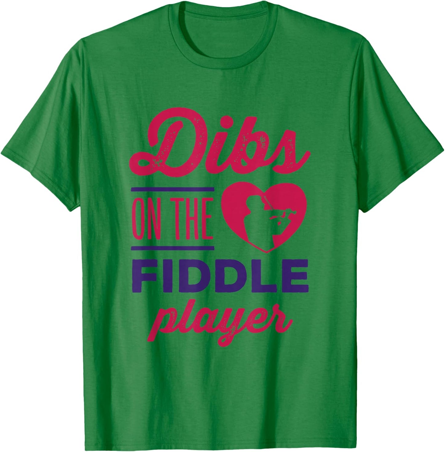 Dibs on the Fiddle Player Fiddler Cute Bluegrass Music T-Shirt - T-Shirt | Irish Green