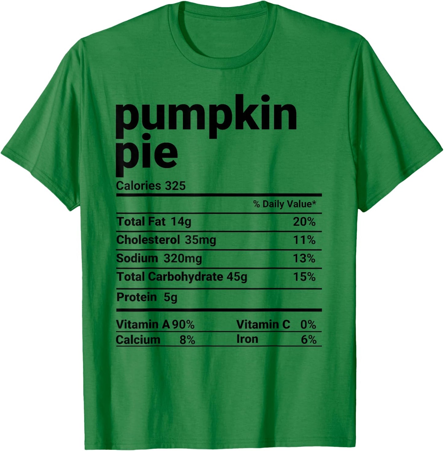 Pumpkin Pie Nutrition Facts Thanksgiving Costume T-Shirt - T-Shirt | Irish Green