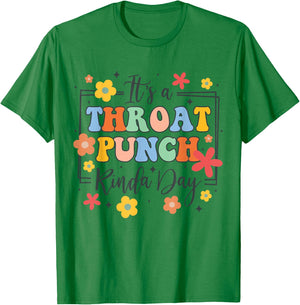 Funny Sarcasm Humor BFF It's A Throat Punch Kinda Day T-Shirt - T-Shirt | Irish Green