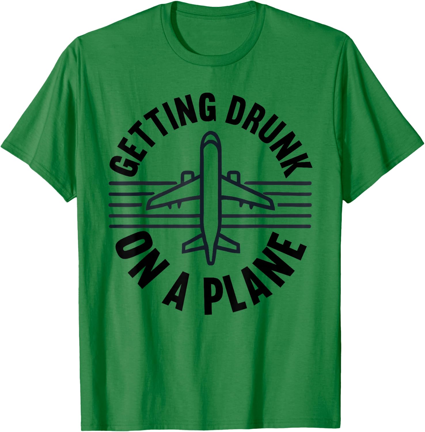 Getting Drunk On a Plane Shirt Funny Airplane Shirt Plane T-Shirt - T-Shirt | Irish Green