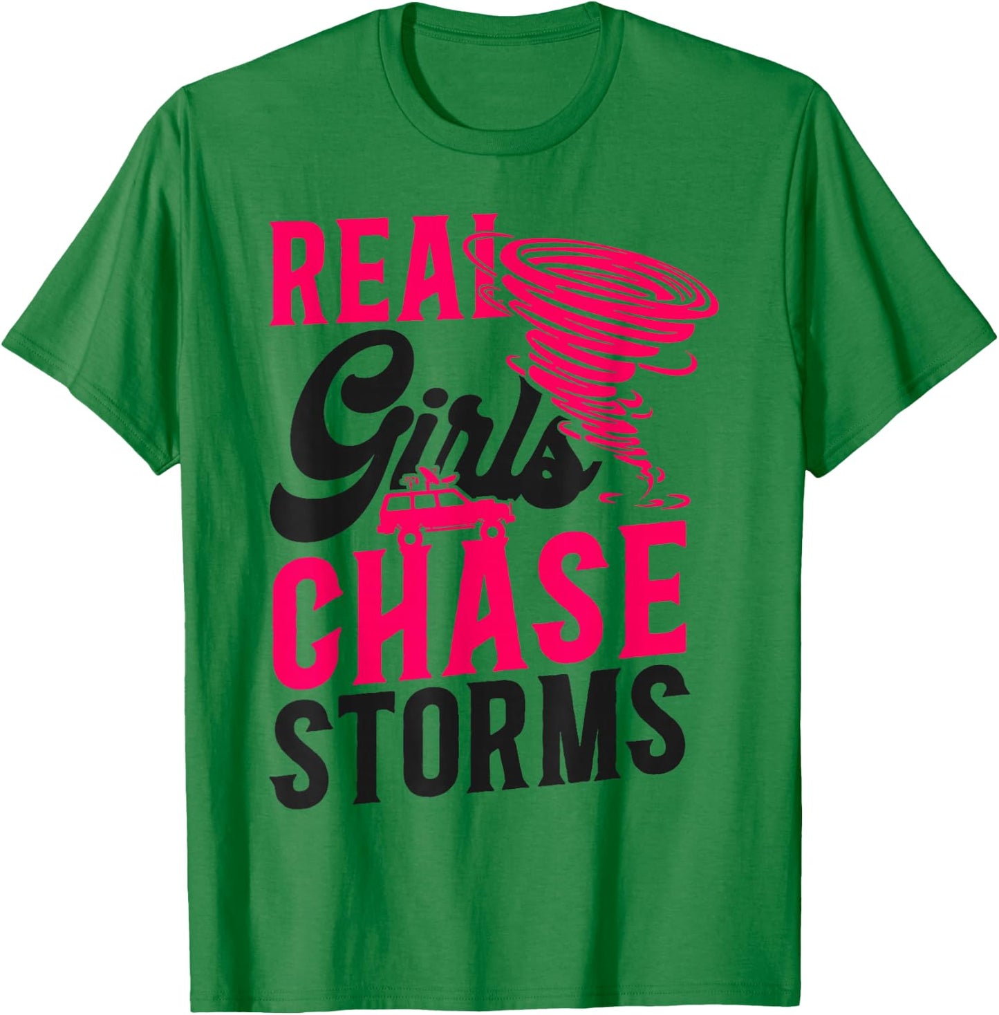 Storm Chaser Hurricane Meteorology Tornado Girl Real Girls T-Shirt - T-Shirt | Irish Green