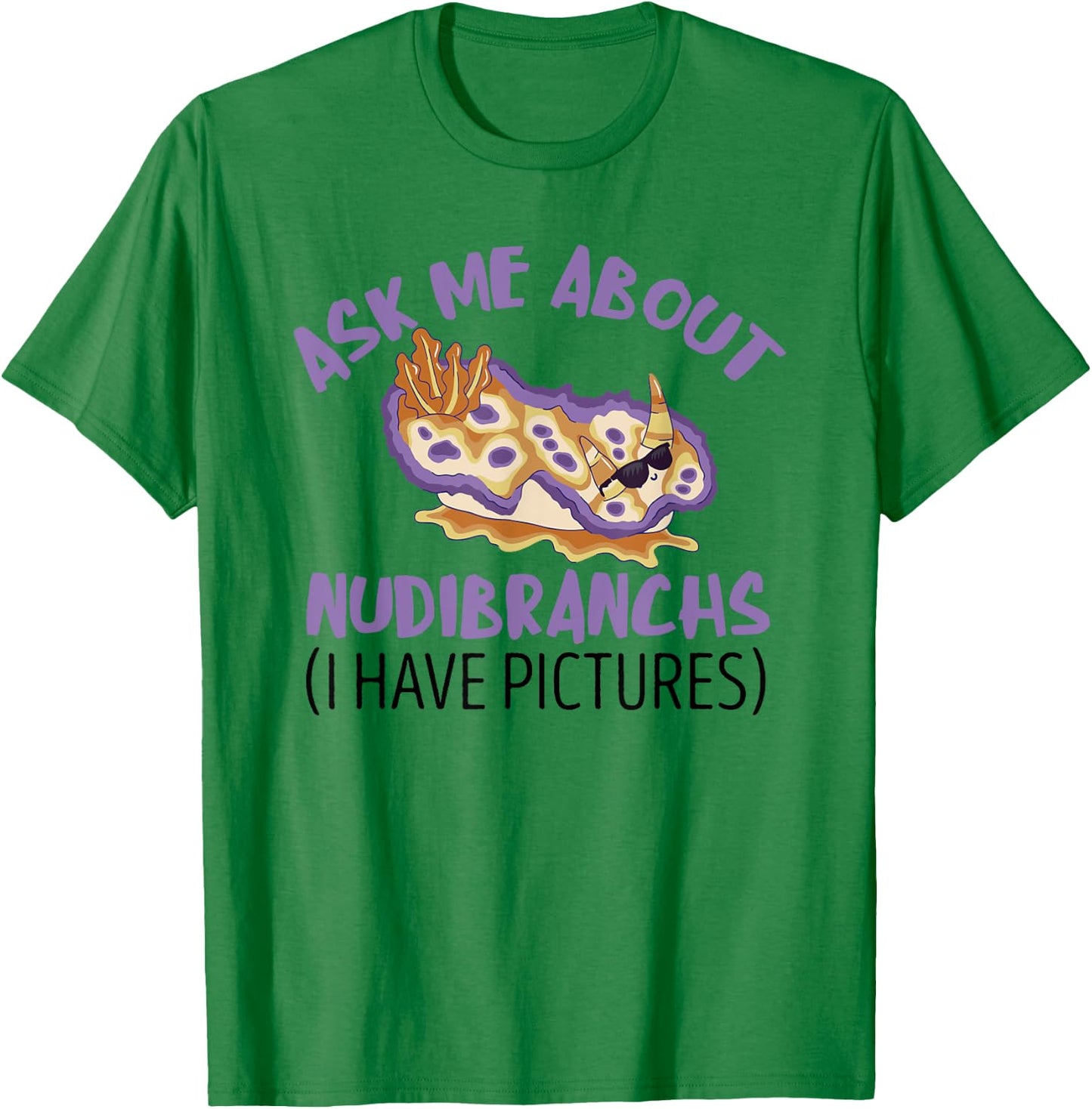 Nudibranch Sea Slug Ask Me About Mollusk Marine Biologist T-Shirt - T-Shirt | Irish Green