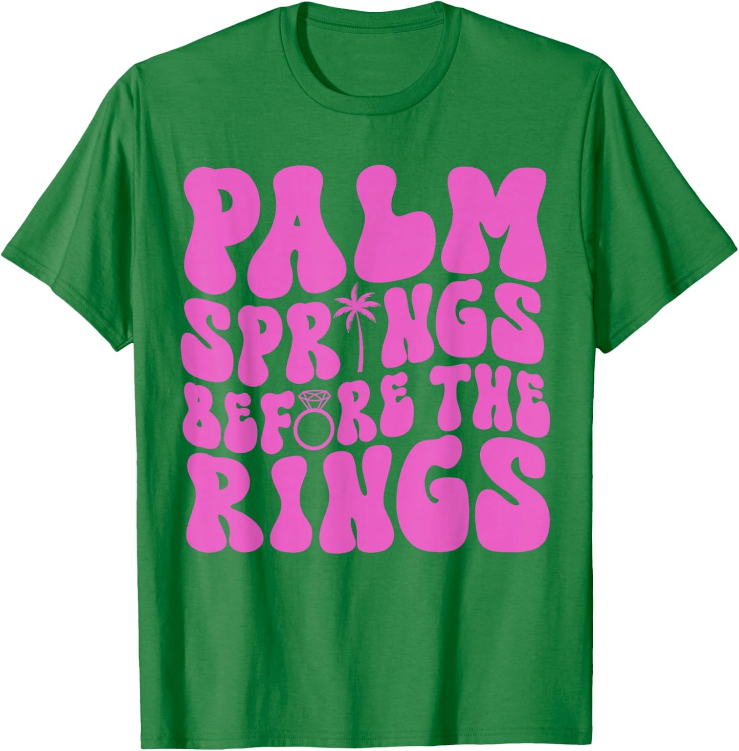 Palm Springs Before The Rings Bachelorette Party Groovy T-Shirt - T-Shirt | Irish Green