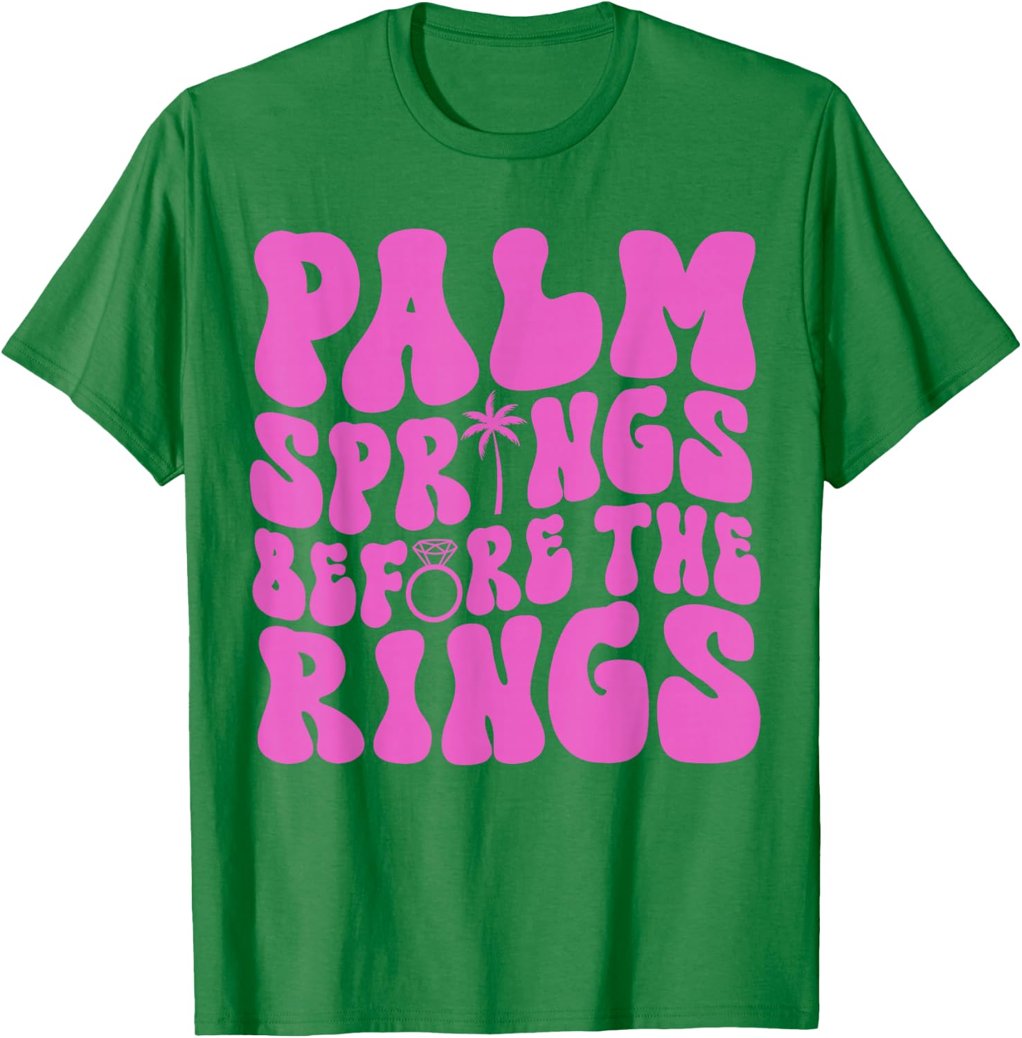 Palm Springs Before The Rings Bachelorette Party Groovy T-Shirt - T-Shirt | Irish Green