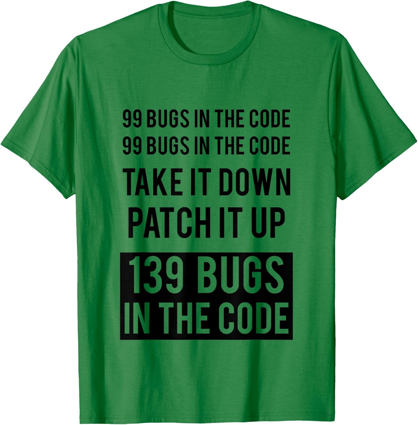 Funny Programmer Hack - 99 Bugs In The Code T-Shirt - T-Shirt | Irish Green