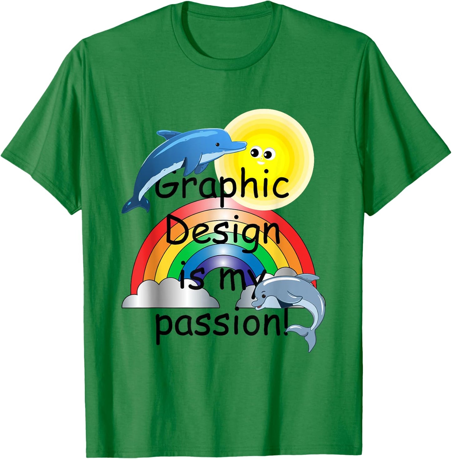 Funny Meme Graphic Design, Graphic Design is My Passion T-Shirt - T-Shirt | Irish Green