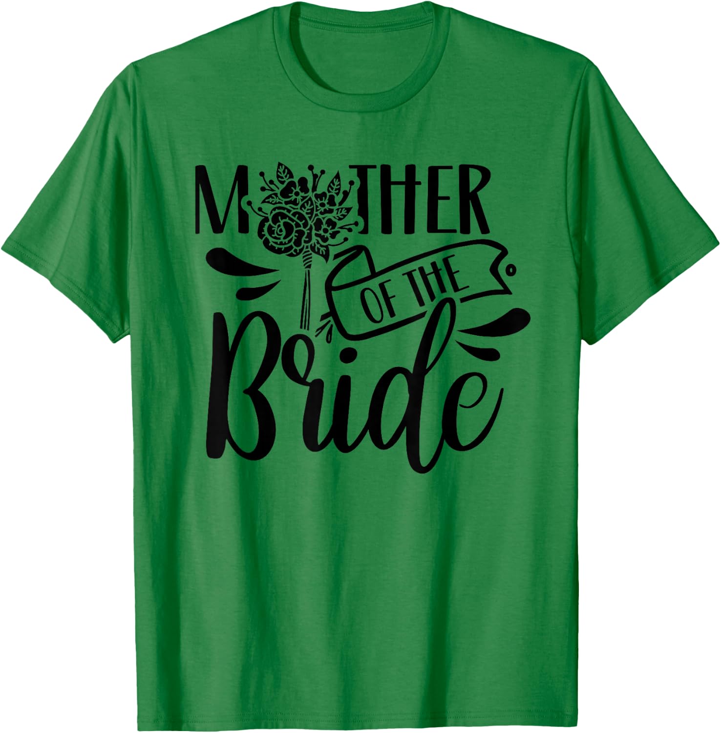Mother Of The Bride Bachelorette Cute Party Wedding Mom T-Shirt - T-Shirt | Irish Green