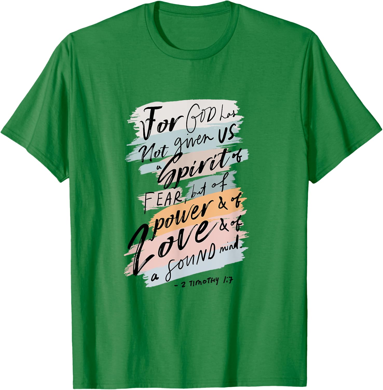 For God Has Not Given Us Spirit Of Fear 2 Timothy 1:7 Bible T-Shirt - T-Shirt | Irish Green