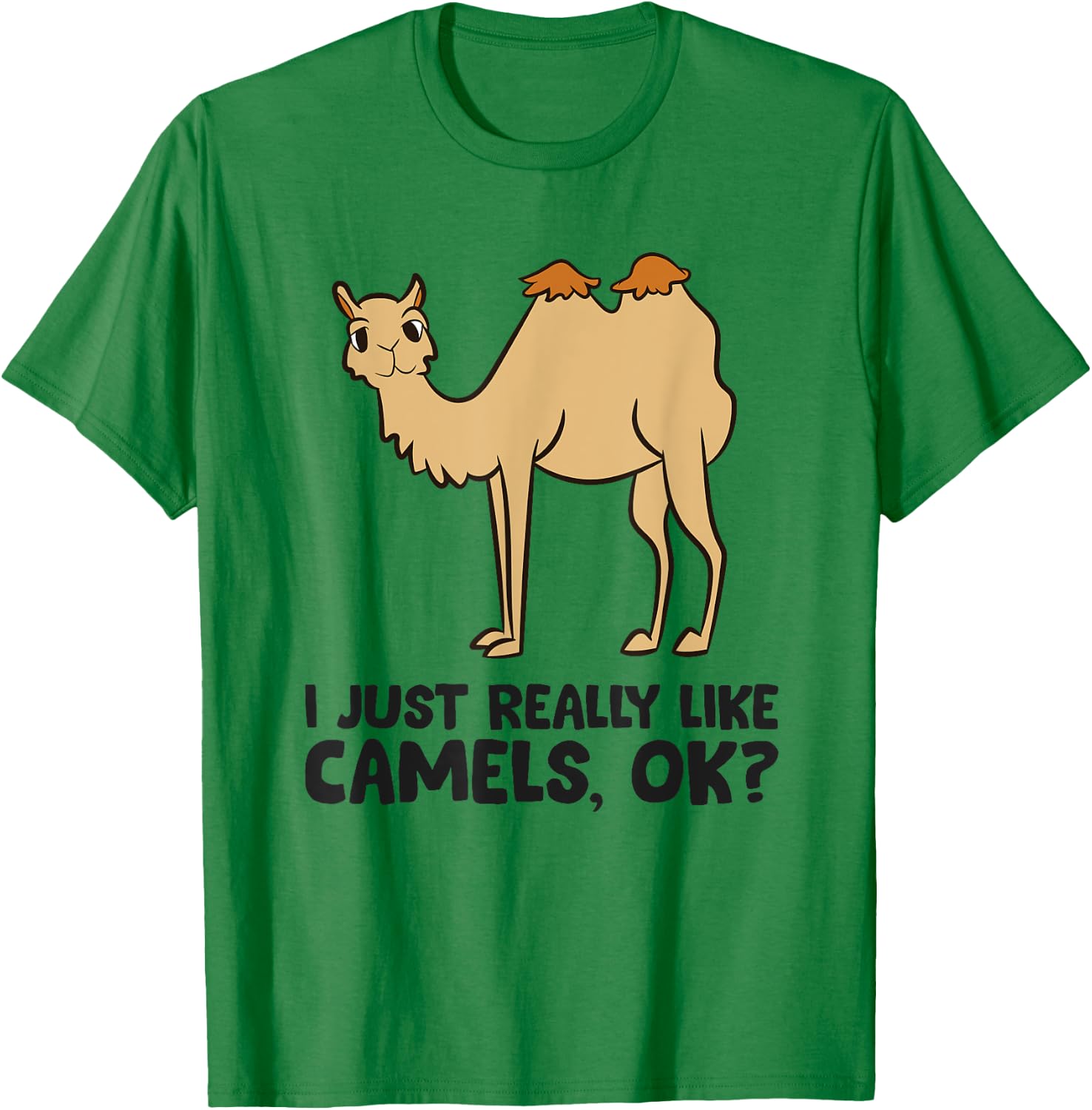 Camel Lover, I Just Really Like Camels, Ok? T-Shirt - T-Shirt | Irish Green