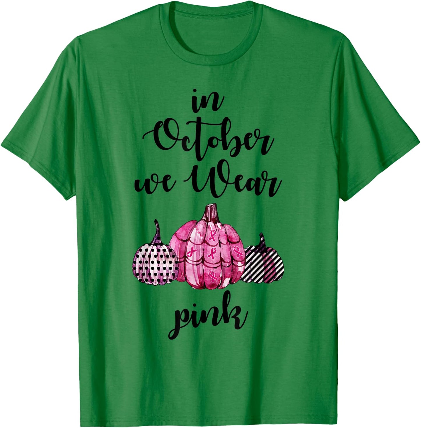 In October We Wear Pink Pumpkin Breast Cancer Awareness T-Shirt - T-Shirt | Irish Green