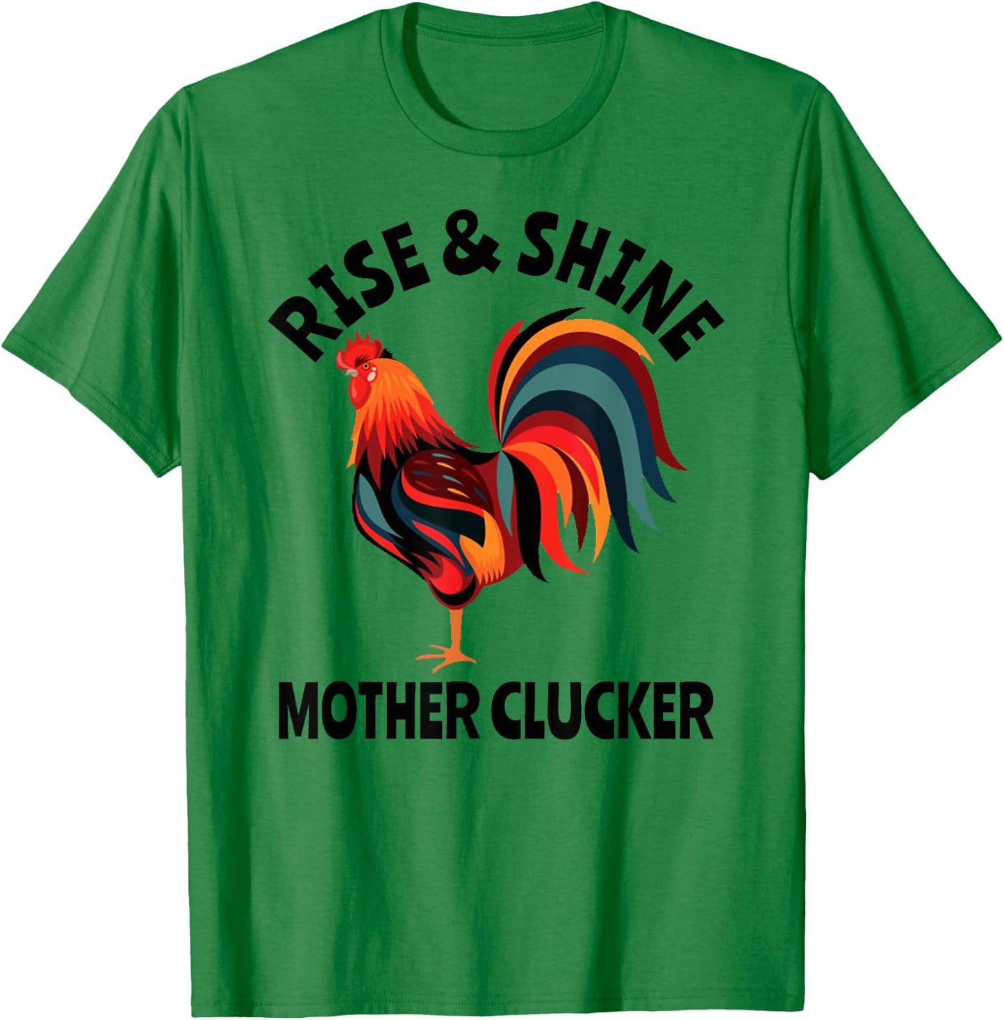 Rise & Shine Mother Clucker Rooster Funnty Mexicana Farm T-Shirt - T-Shirt | Irish Green