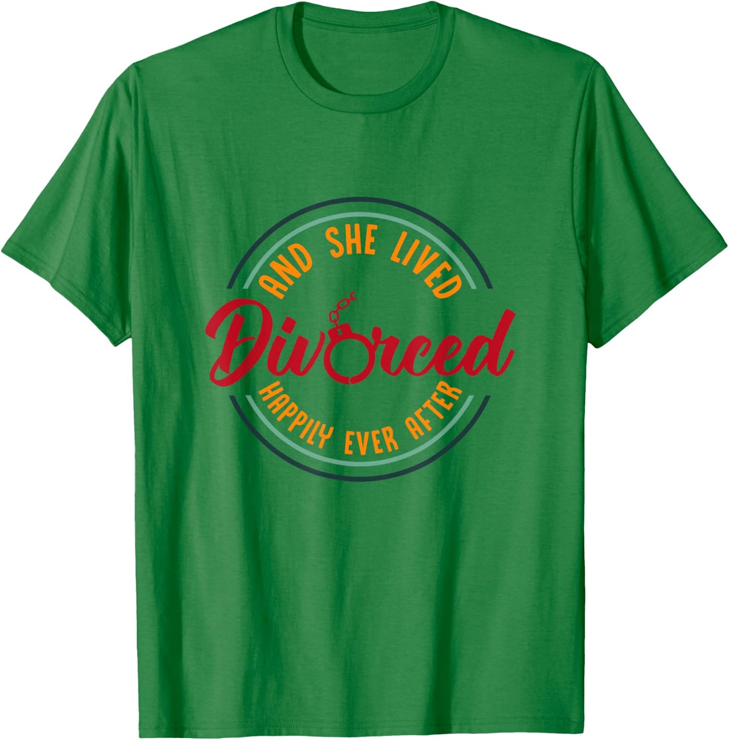 And She Lived Happily Ever After Funny Divorced Divorce BFF T-Shirt - T-Shirt | Irish Green