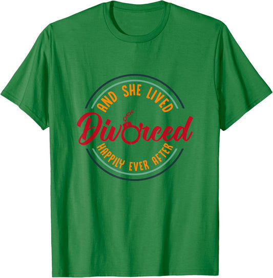 And She Lived Happily Ever After Funny Divorced Divorce BFF T-Shirt - T-Shirt | Irish Green