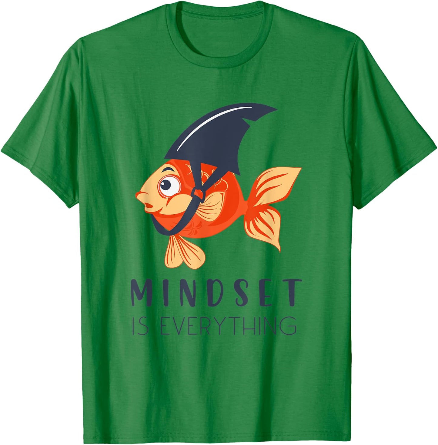 Everything Is Mindset Shark Fin Goldfish Motivational Quote T-Shirt - T-Shirt | Irish Green