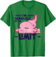 I'm Seriously At My Limit Mexican Caudate Axolotl T-Shirt - T-Shirt | Irish Green