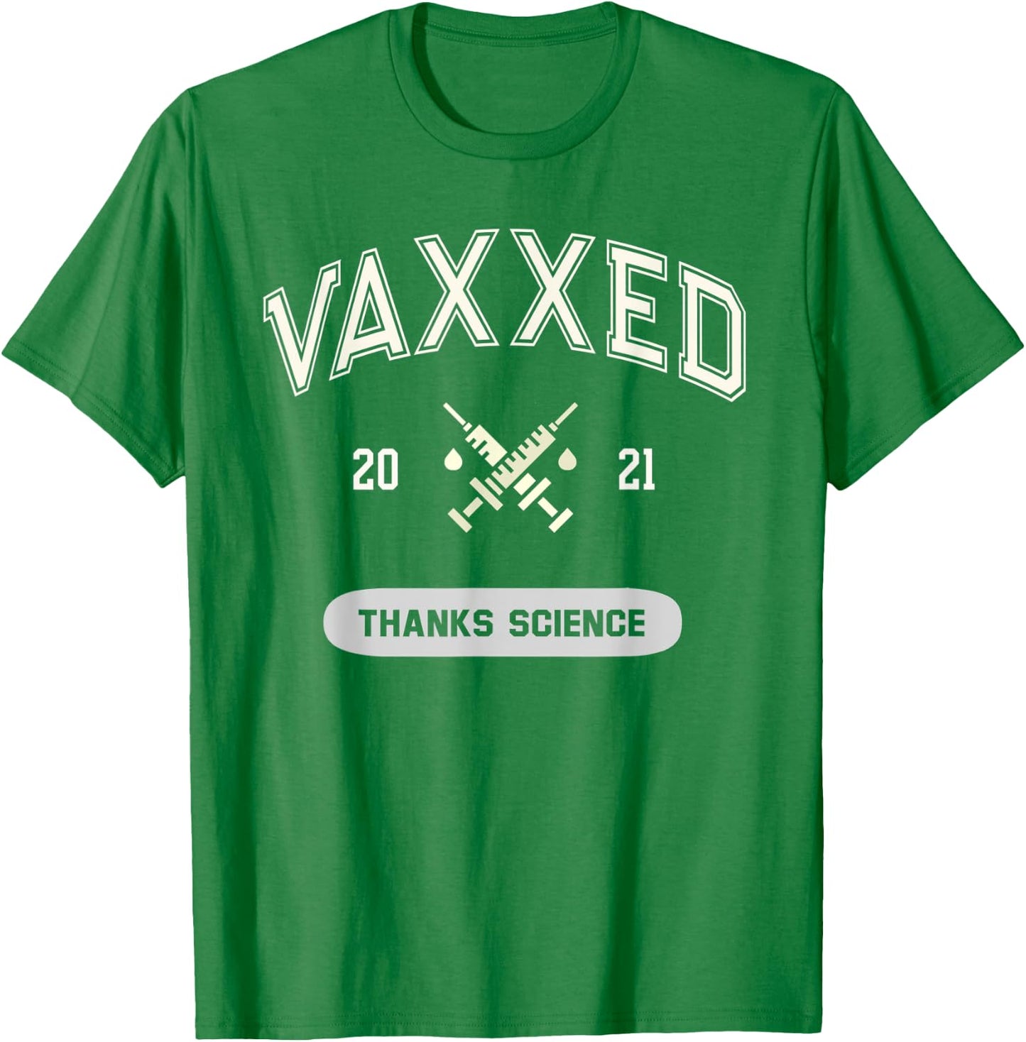 VAXXED 2021 Fully Vaccinated Thanks Science STEM Teacher T-Shirt - T-Shirt | Irish Green