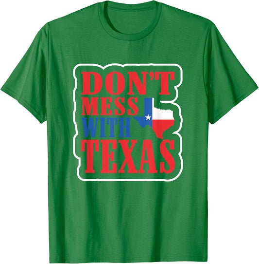 Freedom Shirt Don't Mess with The Texas Gift T-Shirt - T-Shirt | Irish Green