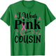 October Breast Cancer Support I Wear Pink For My Cousin T-Shirt - T-Shirt | Irish Green