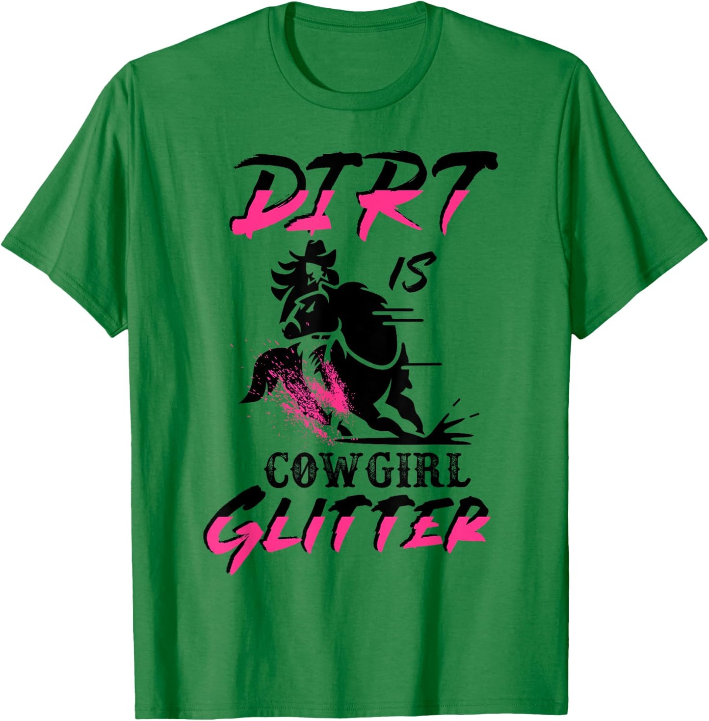 Barrel Racing Dirt Is Cowgirl Glitter Women's Rodeo Outfit T-Shirt - T-Shirt | Irish Green