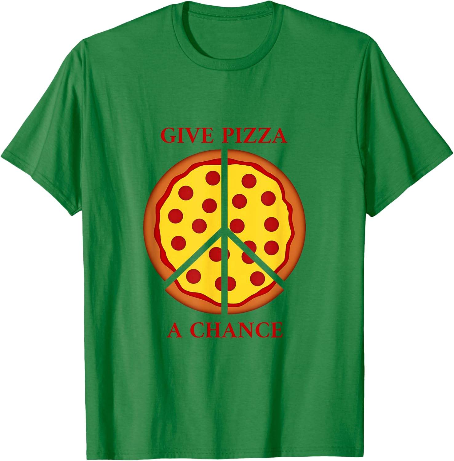 Give Pizza A Chance | Give Peace A Chance Pun T-Shirt - T-Shirt | Irish Green