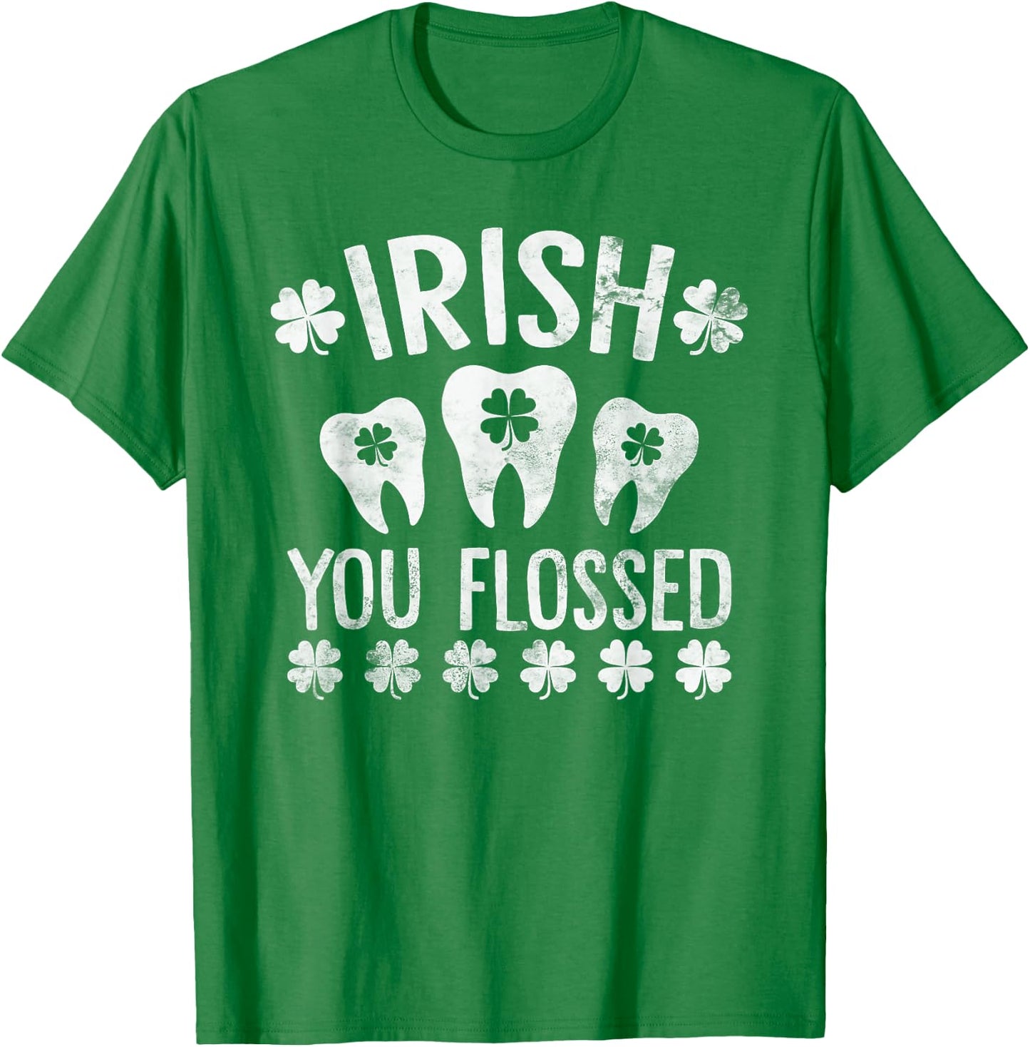 Irish You Flossed Teeth Dentist Dental St Patrick's Day T-Shirt - T-Shirt | Irish Green